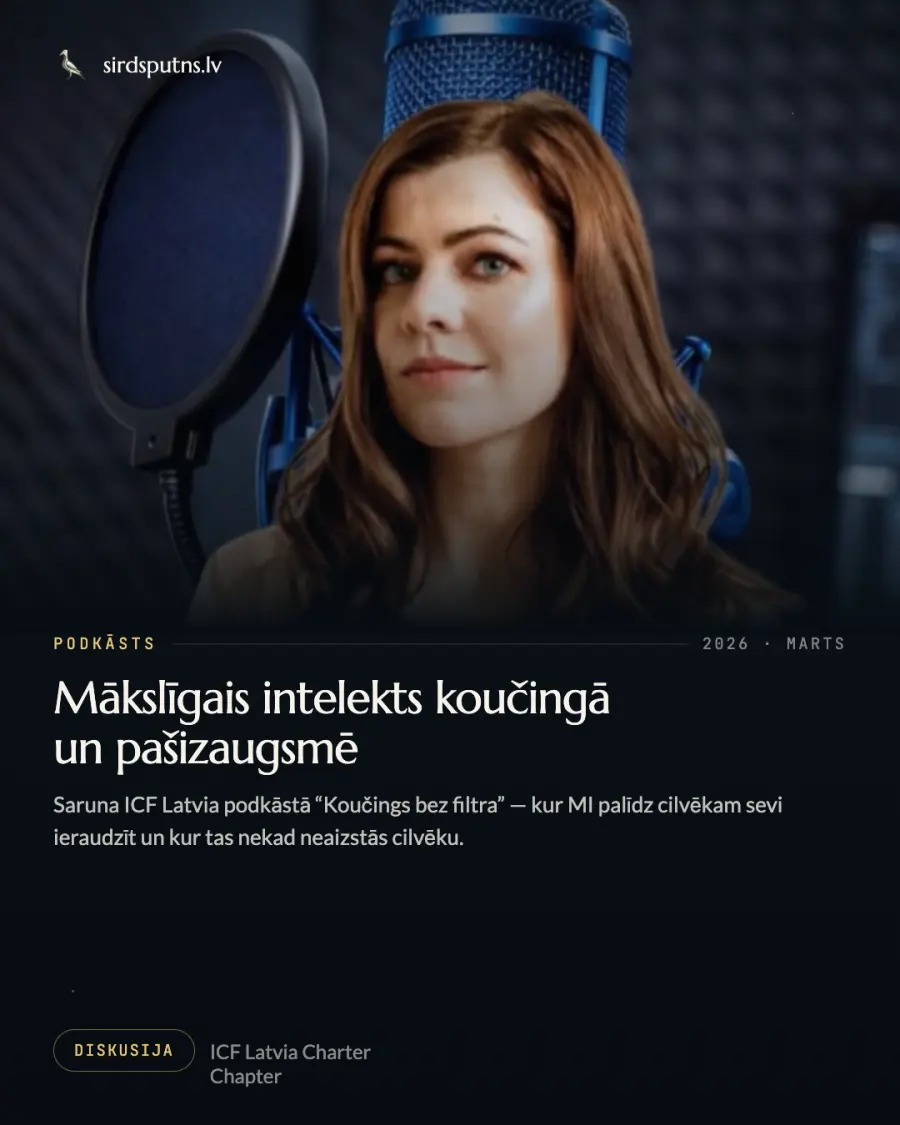 Podkāsts: Mākslīgais intelekts koučingā un pašizaugsmē - ICF Latvia "Koučings bez filtra".